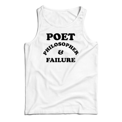 Poet Philosopher And Failure Tank Top