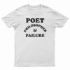 Poet Philosopher And Failure T-Shirt