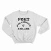 Poet Philosopher And Failure Sweatshirt