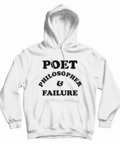 Poet Philosopher And Failure Hoodie