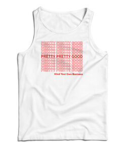 Pretty Pretty Good Mind Your Own Business Tank Top
