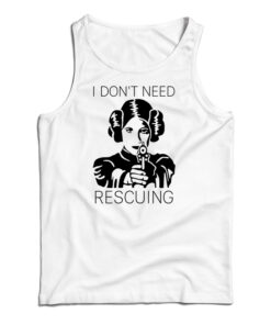 Princess Leia I Don't Need Rescuing Tank Top