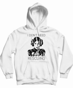 Princess Leia I Don't Need Rescuing Hoodie