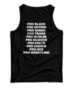 Pro Black Pro Brown Pro Queer Pro Trans Tank Top