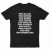 Pro Black Pro Brown Pro Queer Pro Trans T-Shirt