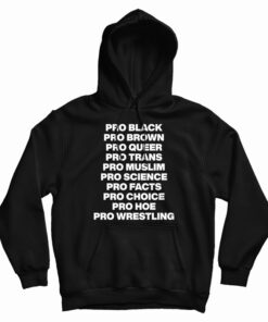 Pro Black Pro Brown Pro Queer Pro Trans Hoodie