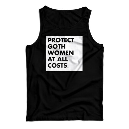 Protect Goth Women At All Costs Tank Top