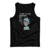Rick & Morty I'm Sorry Your Opinion Means Very Little To Me Tank Top