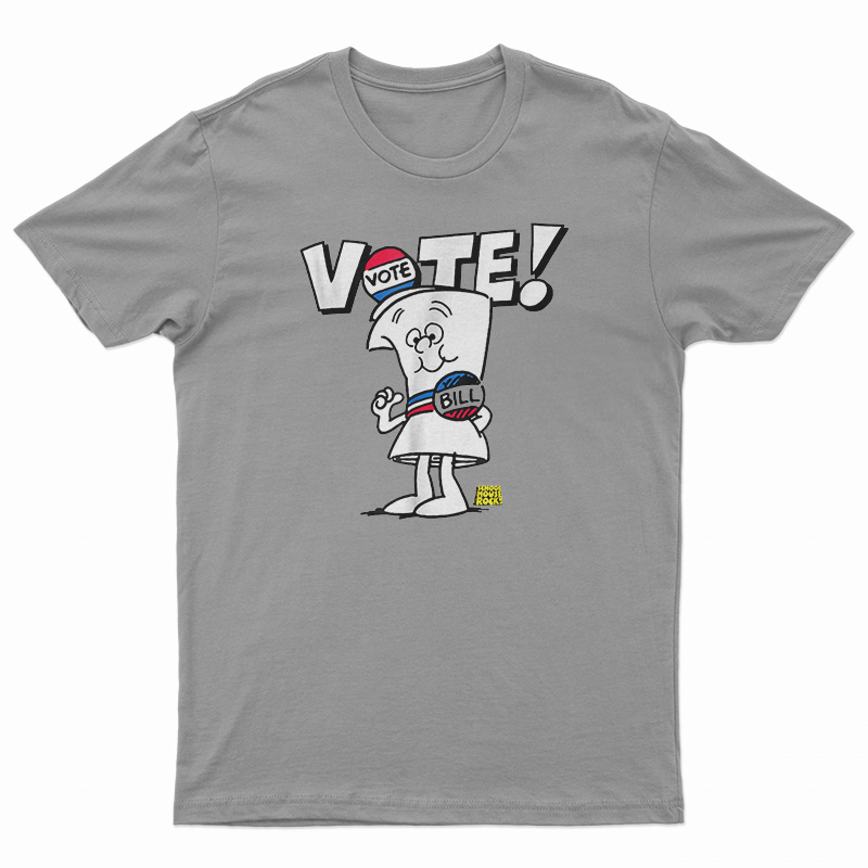 Schoolhouse Rock Vote With Bill T-Shirt