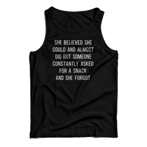 She Believed She Could And Almost Did Tank Top