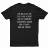 She Believed She Could And Almost Did T-Shirt
