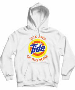 Sick And Tide Of This Rona Hoodie