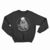 Skeleton Hug Pitbull You Make Me Feel Alive Sweatshirt