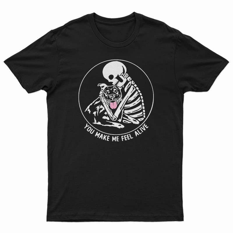Skeleton Hug Pitbull You Make Me Feel Alive T-Shirt