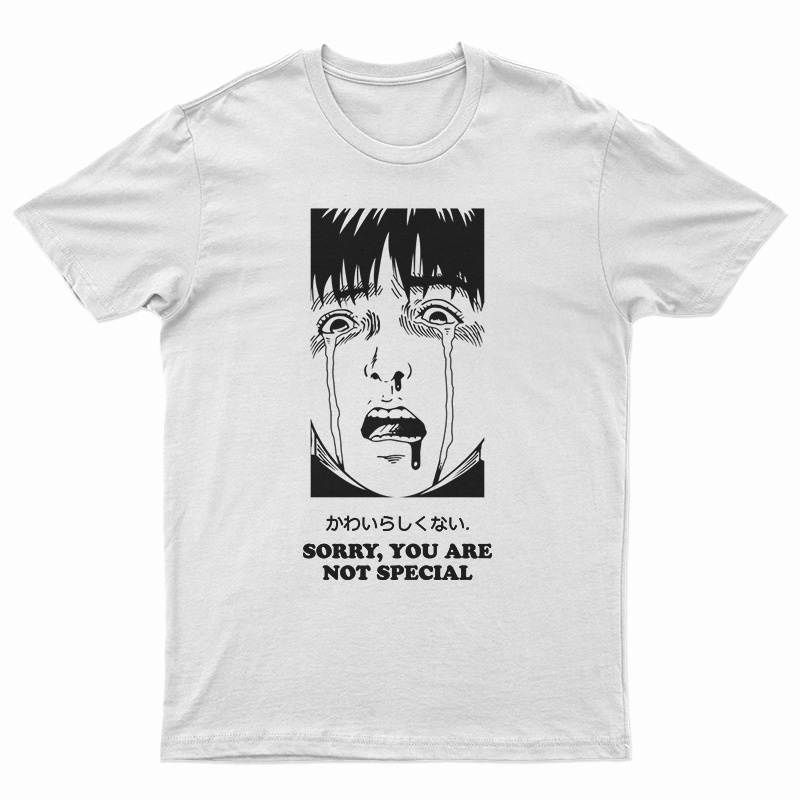 Sorry You Are Not Special Anime T-Shirt