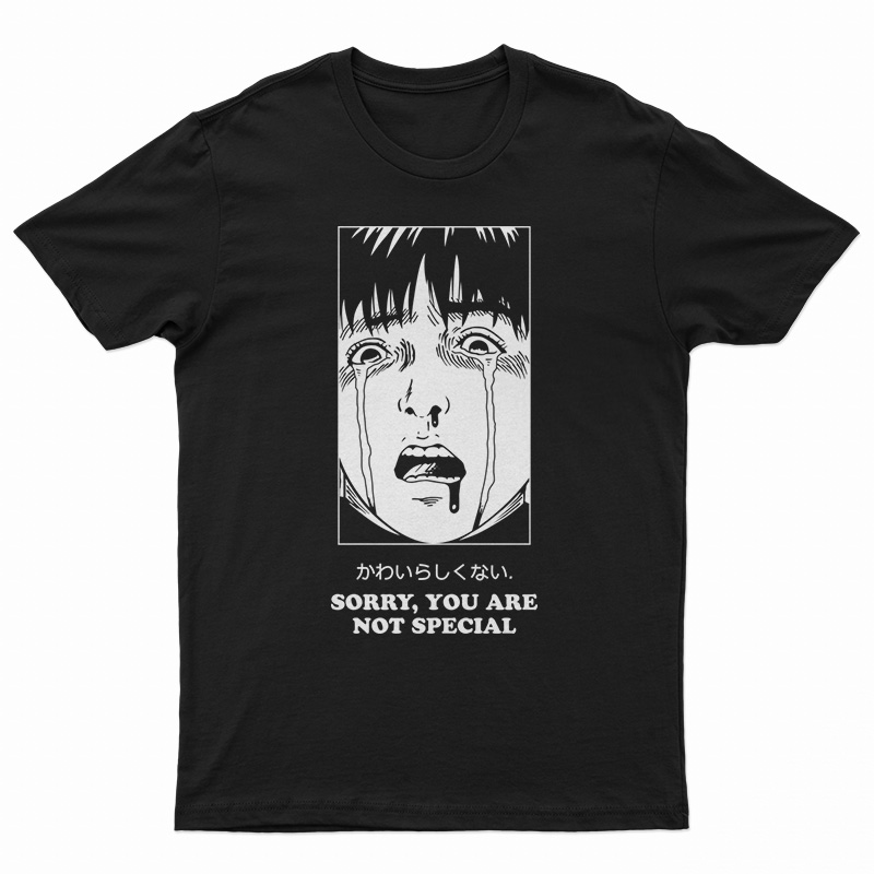 Sorry You Are Not Special Anime T-Shirt