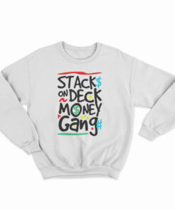 Stack On Deck Money Gang Sweatshirt
