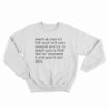 Teach A Man To Fish And He'll Turn Around Sweatshirt