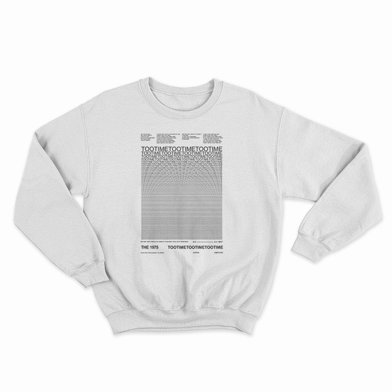 The 1975 Time Too Time Sweatshirt