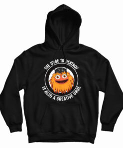 The Urge To Destroy Is Also A Creative Urge Gritty Hoodie