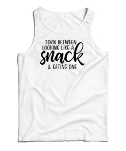 Torn Between Looking Like A Snack And Eating One Tank Top