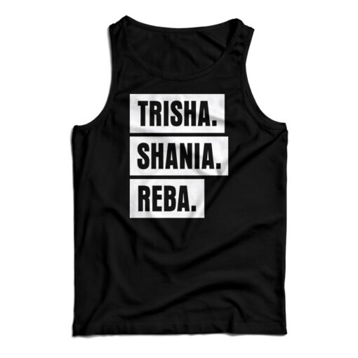 Trisha Shania Reba Tank Top