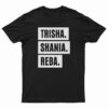 Trisha Shania Reba T-Shirt