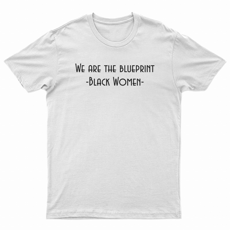 We Are The Blueprint Black Women T-Shirt