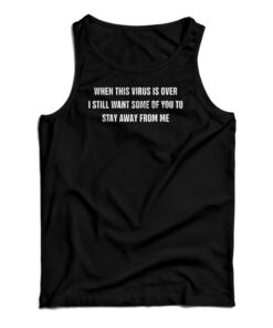 When This Virus Is Over Tank Top