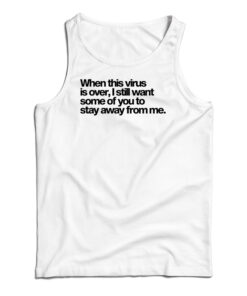 When This Virus is Over 2020 Tank Top