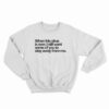 When This Virus is Over 2020 Sweatshirt