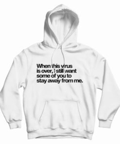 When This Virus is Over 2020 Hoodie