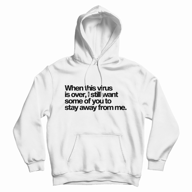 When This Virus is Over 2020 Hoodie