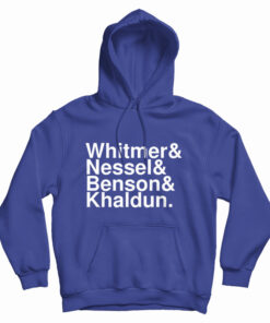 Whitmer And Nessel And Benson And Khaldun Hoodie