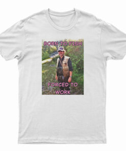 Will Graham Hannibal Born To Fish Forced To Work T-Shirt