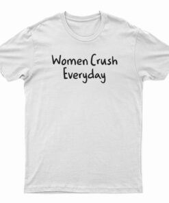 Woman Crush Everyday T-Shirt