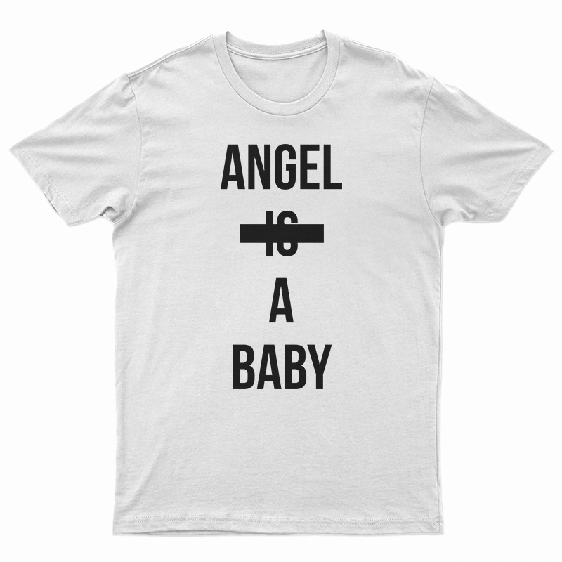 Angel Is A baby T-Shirt