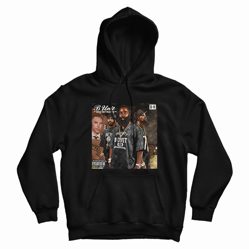 B Unit Beg For Mercy Parody Hoodie