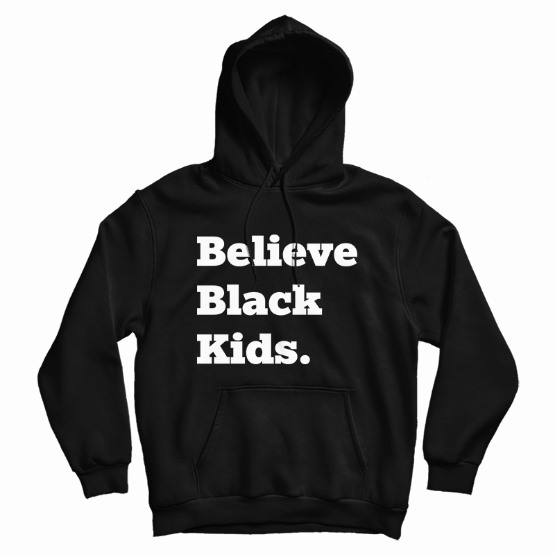 Believe Black Kids Hoodie