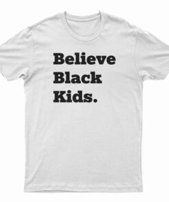 Believe Black Kids T-Shirt