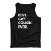 Best Gay Cousin Ever Tank Top