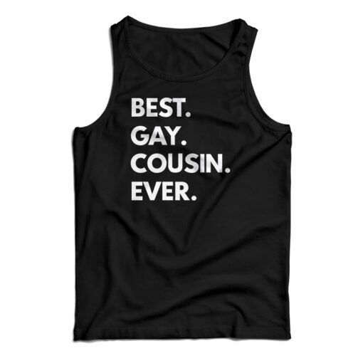 Best Gay Cousin Ever Tank Top