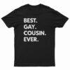 Best Gay Cousin Ever T-Shirt