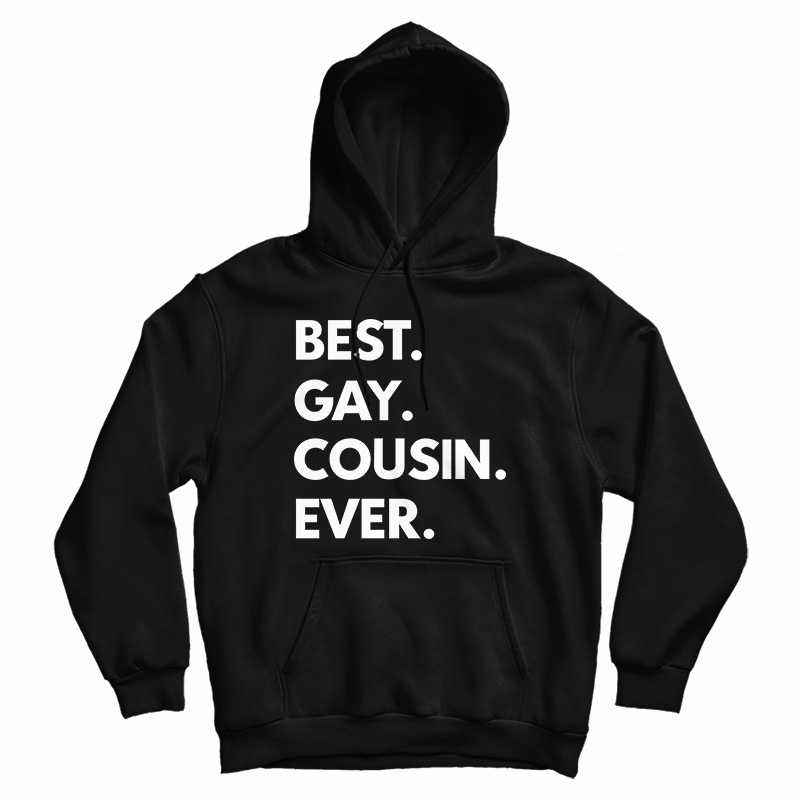 Best Gay Cousin Ever Hoodie