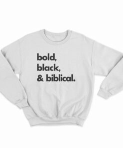 Bold Black And Biblical Sweatshirt