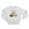 But First Coffee Central Perk Luke’s Sweatshirt