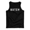 Butch Funny Tank Top