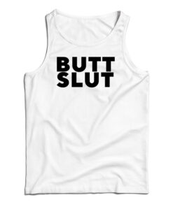 Butt Slut Tank Top
