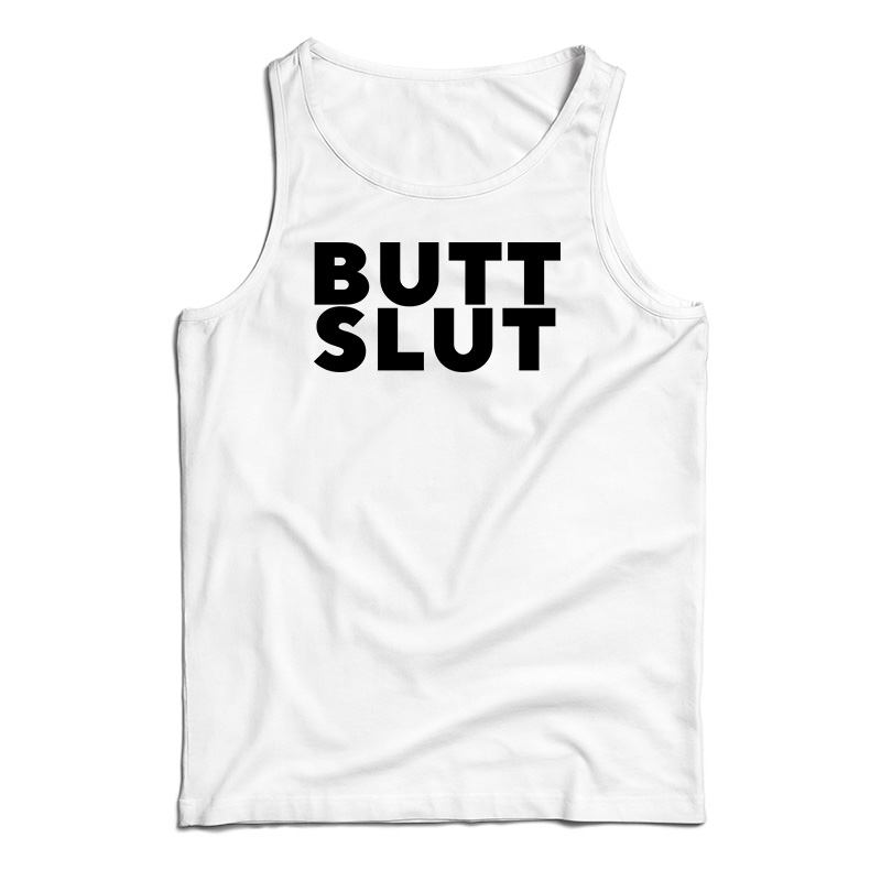 Butt Slut Tank Top