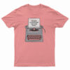 Careful Or You'll End Up In My Novel T-Shirt